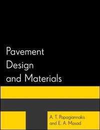 Pavement Design and Materials - E. Masad