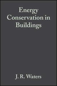 Energy Conservation in Buildings - J. Waters
