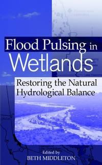 Flood Pulsing in Wetlands - Beth Middleton