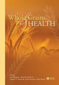 Whole Grains and Health, Len  Marquart audiobook. ISDN43580531