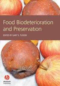Food Biodeterioration and Preservation - Gary Tucker