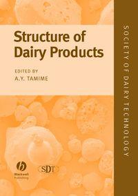 Structure of Dairy Products - Adnan Tamime