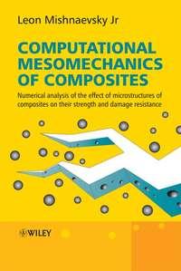 Computational Mesomechanics of Composites,  аудиокнига. ISDN43581051