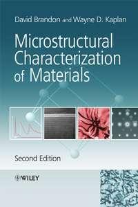 Microstructural Characterization of Materials - David Brandon