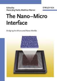 The Nano-Micro Interface, Matthias  Werner аудиокнига. ISDN43581187
