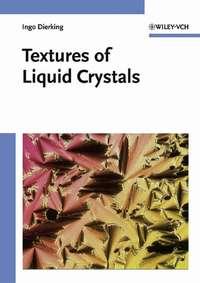 Textures of Liquid Crystals, Ingo  Dierking audiobook. ISDN43581211