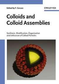 Colloids and Colloid Assemblies, Frank  Caruso audiobook. ISDN43581227