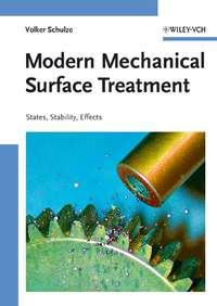 Modern Mechanical Surface Treatment, Volker  Schulze audiobook. ISDN43581603