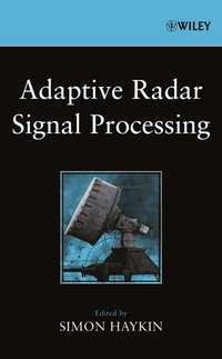 Adaptive Radar Signal Processing, Simon  Haykin audiobook. ISDN43581635