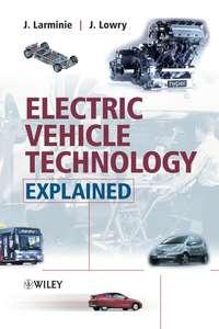 Electric Vehicle Technology Explained - James Larminie