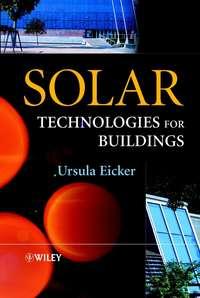 Solar Technologies for Buildings, Ursula  Eicker аудиокнига. ISDN43581755
