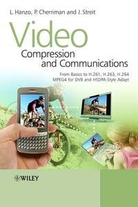 Video Compression and Communications, Peter  Cherriman аудиокнига. ISDN43582003