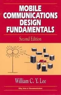Mobile Communications Design Fundamentals - William C. Y. Lee