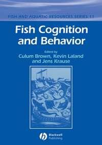 Fish Cognition and Behavior, Culum  Brown audiobook. ISDN43582323