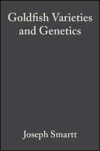 Goldfish Varieties and Genetics, Joseph  Smartt audiobook. ISDN43582347