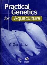 Practical Genetics for Aquaculture - C. Lutz
