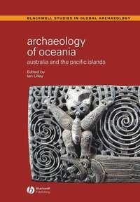 Archaeology of Oceania, Ian  Lilley audiobook. ISDN43582923