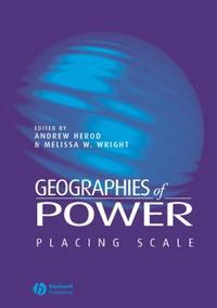 Geographies of Power - Andrew Herod