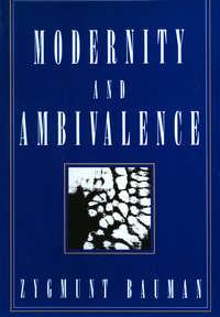 Modernity and Ambivalence, Zygmunt Bauman audiobook. ISDN43583083