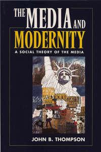 Media and Modernity - John Thompson