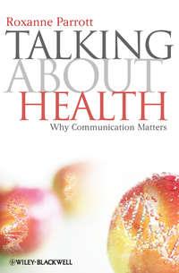Talking about Health, Roxanne  Parrott аудиокнига. ISDN43583659