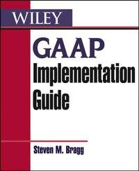 GAAP Implementation Guide - Steven Bragg