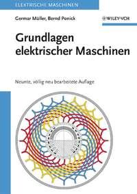 Grundlagen elektrischer Maschinen - Bernd Ponick