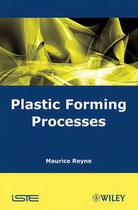 Plastic Forming Processes, Maurice  Reyne Hörbuch. ISDN43584683