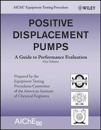 Positive Displacement Pumps, American Institute of Chemical Engineers (AIChE) аудиокнига. ISDN43584747