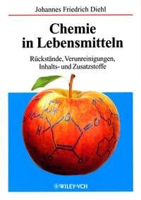 Chemie in Lebensmitteln - Johannes Diehl
