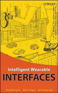 Intelligent Wearable Interfaces, Yangsheng  Xu audiobook. ISDN43585587