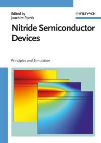 Nitride Semiconductor Devices, Joachim  Piprek аудиокнига. ISDN43585683