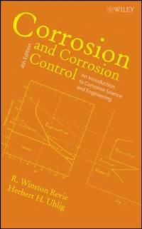 Corrosion and Corrosion Control - R. Revie