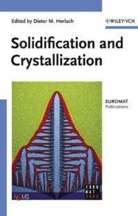 Solidification and Crystallization - Dieter Herlach