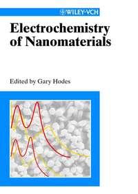 Electrochemistry of Nanomaterials, Gary  Hodes аудиокнига. ISDN43585899