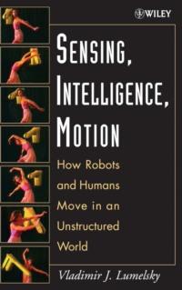 Sensing, Intelligence, Motion - Vladimir Lumelsky