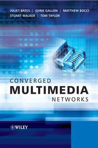 Converged Multimedia Networks - Stuart Walker