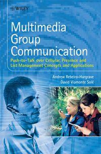 Multimedia Group Communication - Andrew Rebeiro-Hargrave