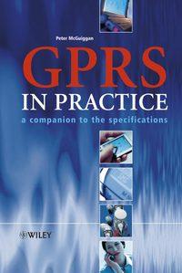 GPRS in Practice, Peter  McGuiggan audiobook. ISDN43586579