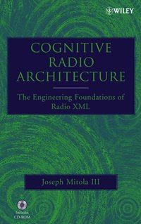 Cognitive Radio Architecture, Joseph  Mitola аудиокнига. ISDN43586891