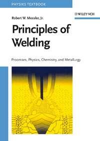 Principles of Welding - Robert W. Messler