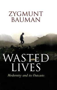 Wasted Lives, Zygmunt Bauman audiobook. ISDN43587691