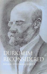 Durkheim Reconsidered - Susan Jones