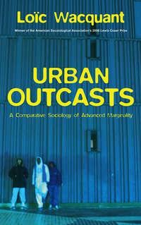 Urban Outcasts, Loic  Wacquant audiobook. ISDN43587971
