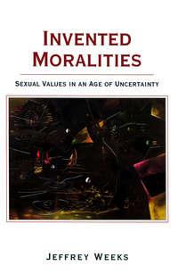 Invented Moralities - Jeffrey Weeks
