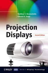Projection Displays - Matthew Brennesholtz