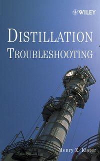 Distillation Troubleshooting - Henry Kister