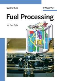 Fuel Processing, Gunther  Kolb аудиокнига. ISDN43590115