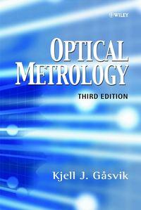 Optical Metrology - Kjell Gåsvik