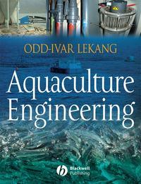 Aquaculture Engineering - Odd-Ivar Lekang